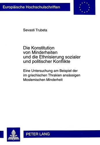 Die Konstitution Von Minderheiten Und Die Ethnisierung Sozialer Und Politischer Konflikte