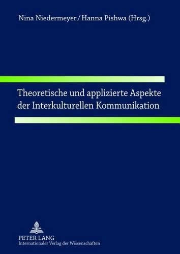 Theoretische Und Applizierte Aspekte Der Interkulturellen Kommunikation