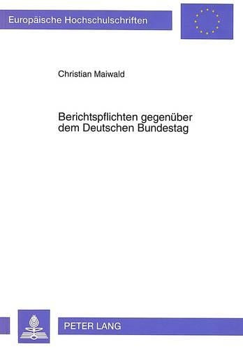 Berichtspflichten Gegenueber Dem Deutschen Bundestag