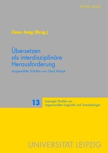 Uebersetzen ALS Interdisziplinaere Herausforderung
