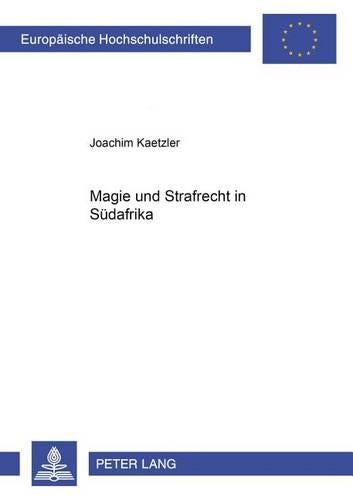 Magie Und Strafrecht in Suedafrika