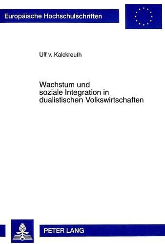 Wachstum Und Soziale Integration in Dualistischen Volkswirtschaften