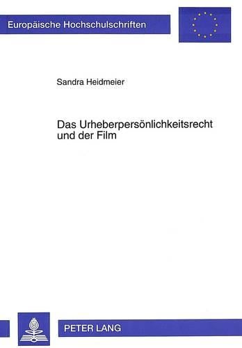 Das Urheberpersoenlichkeitsrecht Und Der Film