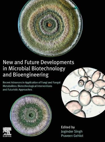 New and Future Developments in Microbial Biotechnology and Bioengineering