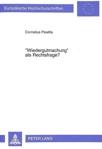«Wiedergutmachung» ALS Rechtsfrage?