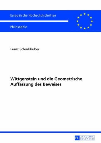 Wittgenstein Und Die Geometrische Auffassung Des Beweises