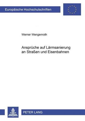 Ansprueche Auf Laermsanierung an Straßen Und Eisenbahnen