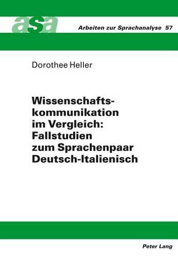 Wissenschaftskommunikation Im Vergleich: Fallstudien Zum Sprachenpaar Deutsch-Italienisch