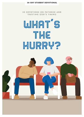What’s the Hurry? - Teen Devotional