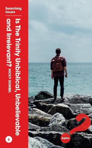 Is the Trinity Unbiblical, Unbelievable, and Irrelevant?