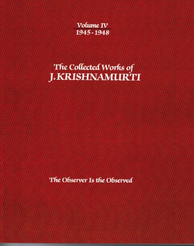 The Collected Works of J.Krishnamurti - Volume Iv 1945-1948
