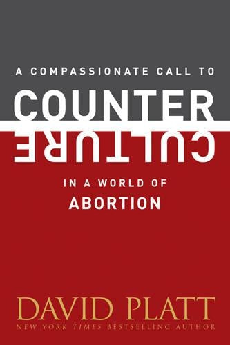 Compassionate Call To Counter Culture In A World Of Abortion