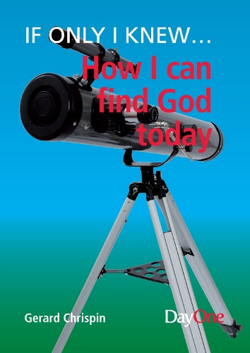 If Only I Knew... How I can find God today