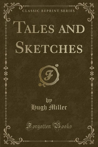 Tales and Sketches (Classic Reprint)