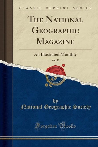 The National Geographic Magazine, Vol. 12