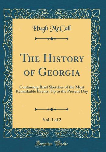 The History of Georgia, Vol. 1 of 2