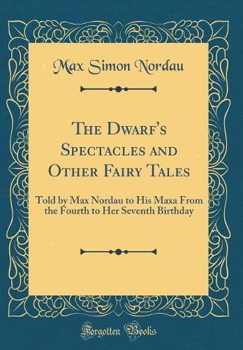 The Dwarf's Spectacles and Other Fairy Tales