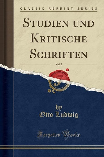 Studien Und Kritische Schriften, Vol. 1 (Classic Reprint)