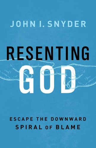 Resenting God