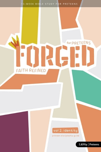 Forged: Faith Refined, Volume 2 Preteen Discipleship Guide