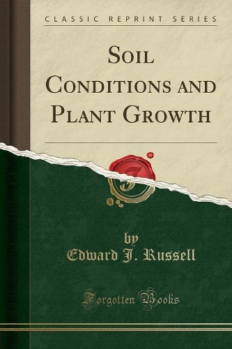 Soil Conditions and Plant Growth (Classic Reprint)
