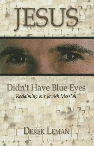 Jesus Didn't Have Blue Eyes