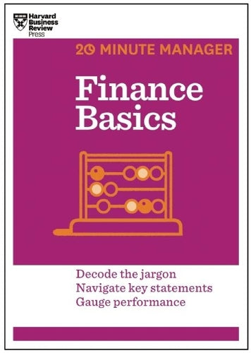 Finance Basics (HBR 20-Minute Manager Series