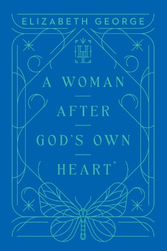 A Woman After God’s Own Heart