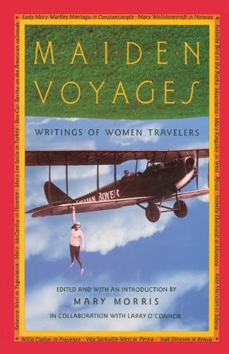 Maiden Voyages: Writings of Women Travelers: 0000 (Vintage Departures