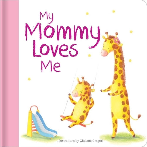 My Mommy Loves Me: Hardcover Board Book (Family Love