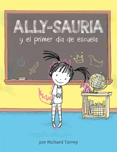 Ally-sauria y el primer dia de escuela (Spanish Edition) (Ally-saurus