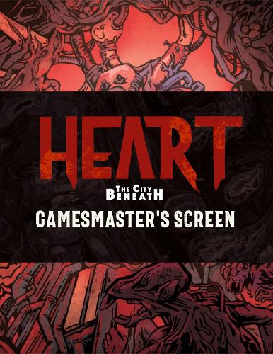 Heart: The City Beneath, GM Screen