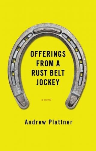 Offerings from a Rust Belt Jockey