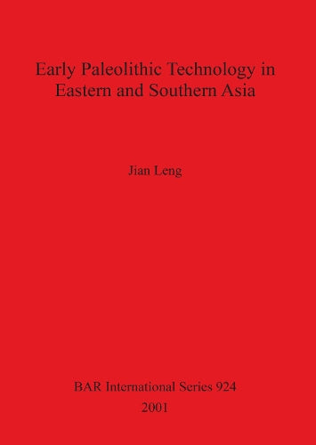 Early Paleolithic Technology in Eastern and Southern Asia