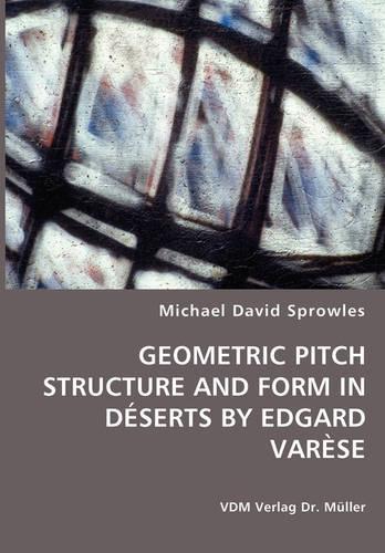 Geometric Pitch Structure and Form in Déserts by Edgard Varèse