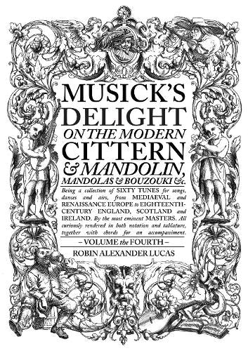 Musick's Delight on the Modern Cittern & Mandolin, Mandolas & Bouzouki etc.