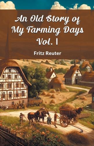 An Old Story of My Farming Days Vol. I (Edition2024