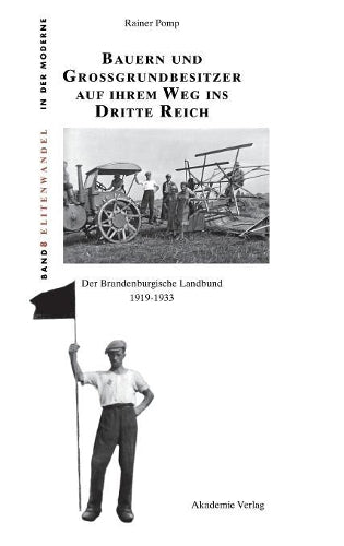 Bauern und Großgrundbesitzer auf ihrem Weg ins Dritte Reich