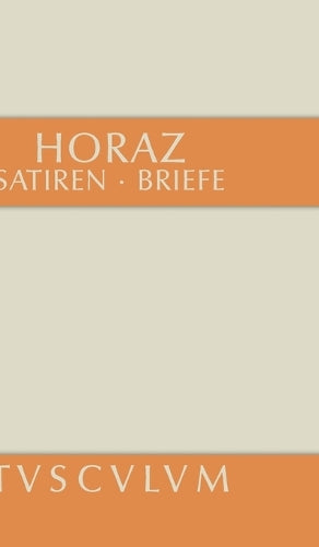 Satiren / Sermones. Briefe / Epistulae