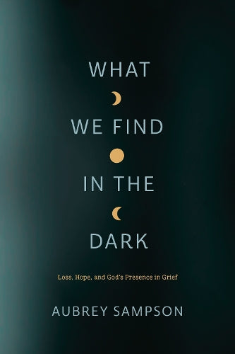 What We Find in the Dark