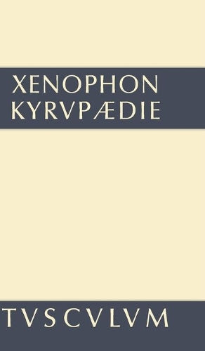 Kyrupädie / Die Erziehung Des Kyros