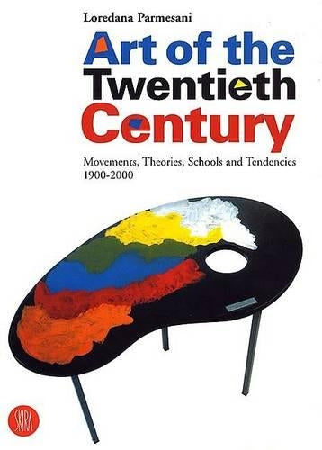Art of the Twentieth Century: Movements, Theories,Schools