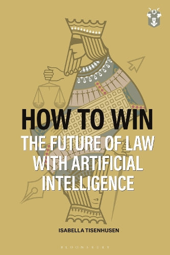 How to Win: The Future of Law with Artificial Intelligence