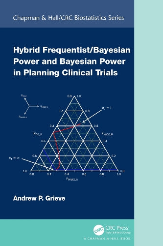 Hybrid Frequentist/Bayesian Power and Bayesian Power in Planning Clinical Trials (Chapman & Hall/CRC Biostatistics Series