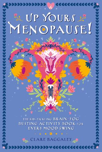 Up Yours Menopause!