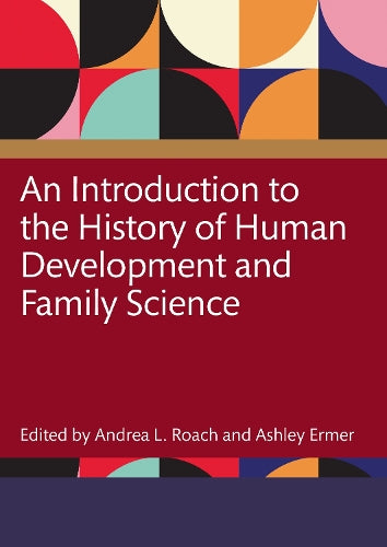 An Introduction to the History of Human Development and Family Science