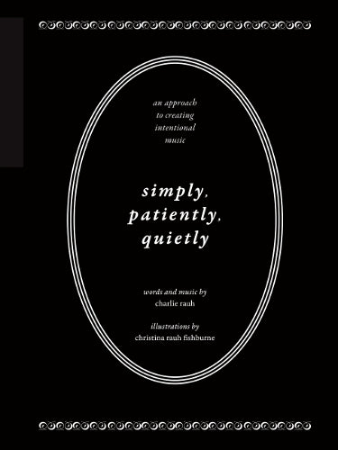 Simply, Patiently, Quietly
