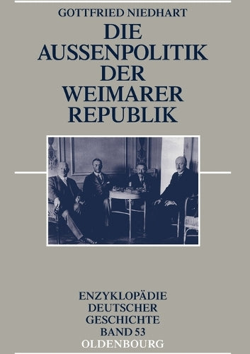 Die Außenpolitik der Weimarer Republik (Enzyklopädie deutscher Geschichte, 53) (German Edition