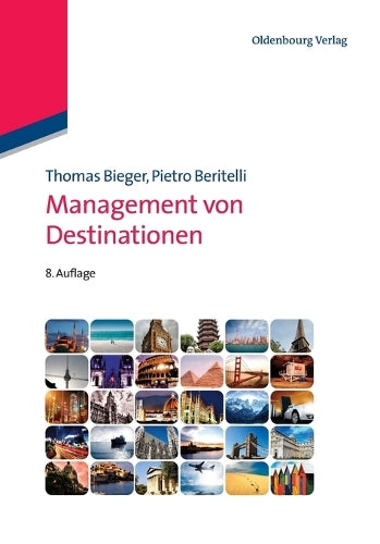 Management von Destinationen (Lehr- und Handbücher zu Tourismus, Verkehr und Freizeit) (German Edition