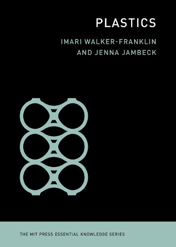 Plastics (MIT Press Essential Knowledge